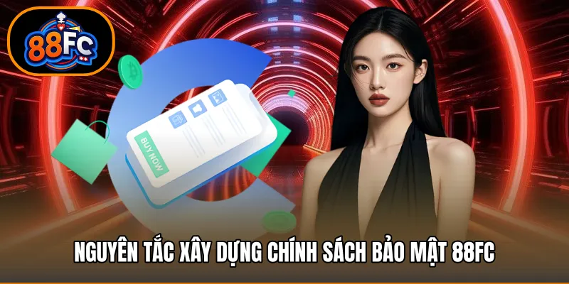 Nguyên tắc xây dựng chính sách bảo mật 88FC