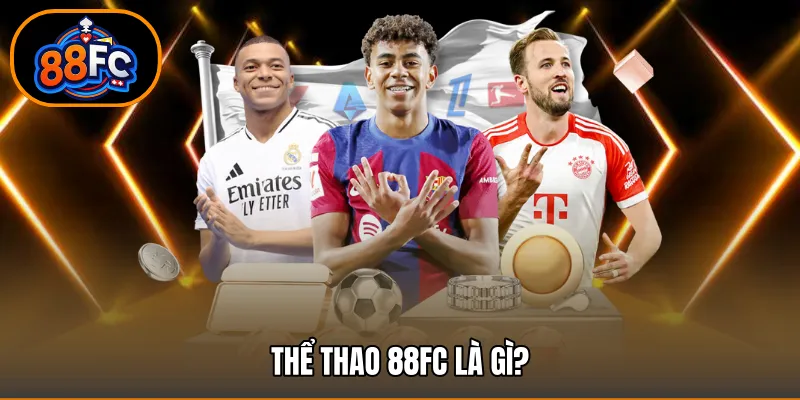 Thể thao 88FC là gì?