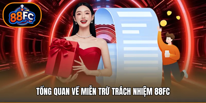 Tổng quan về miễn trừ trách nhiệm 88FC